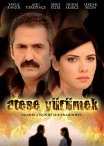 Ateşe Yürümek poster
