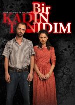 Bir Kadın Tanıdım poster