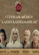 Yüzyıllık Mühür Kadın Kahramanlar