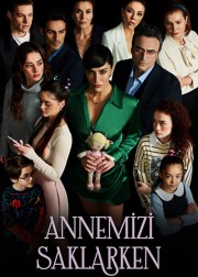 annemizi-saklarken